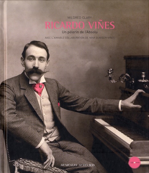 Ricardo Viñes. Un pèlerin de l'Absolu, avec 1 CD audio