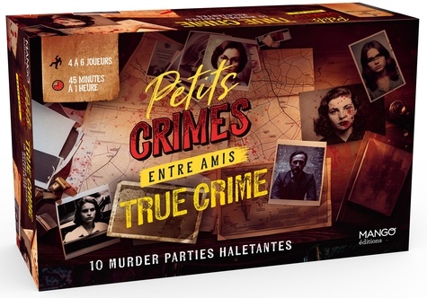 PETITS CRIMES ENTRE AMIS - TRUE CRIME