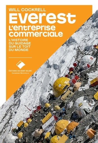 Everest - l'entreprise commerciale. L'histoire de l'industrie du guidage sur le toit du monde