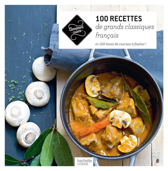 100 Recettes de grands classiques français et 100 listes de courses à flasher!