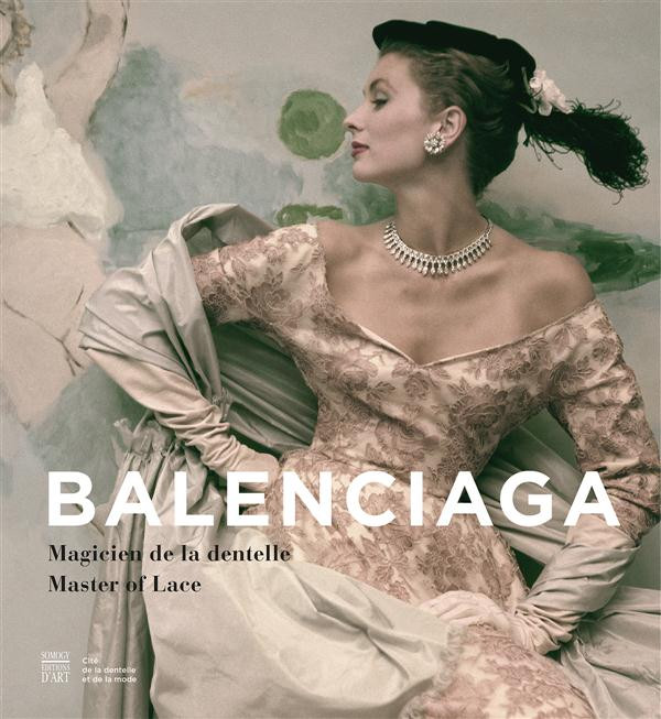 Balenciaga. Magicien de la dentelle