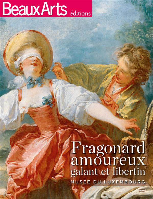 Fragonard amoureux - Galant et libertin