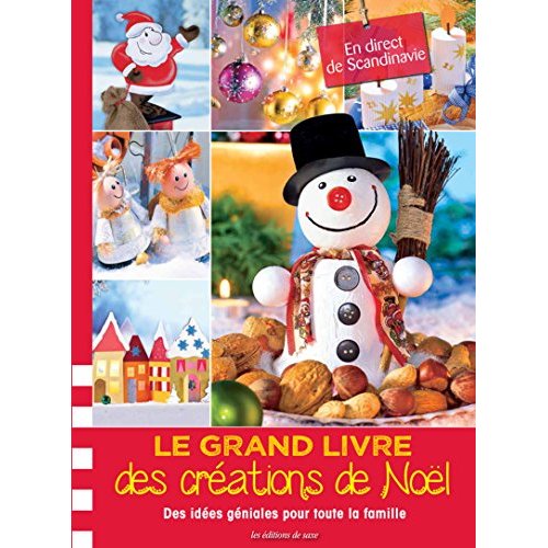 Le grand livre des créations de noel / Des idées géniales pour toute la famille