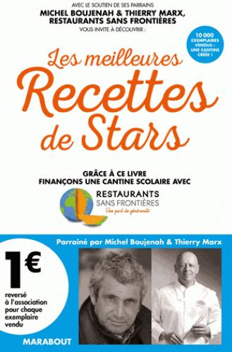Les meilleures recettes de stars / Grâce à ce livre finançons une cantine scolaire avec restaurants