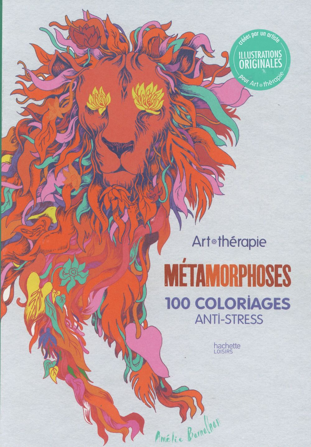 Métamorphoses 100 coloriages anti-stress