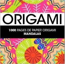 Origami sérénité / 1000 pages de papier origami