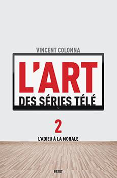 L'art des séries télé/2/L'adieu à la morale / L'adieu à la morale