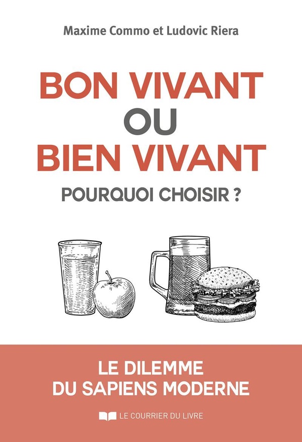 Bon vivant ou bien vivant, pourquoi choisir ? Le dilemme du sapiens moderne