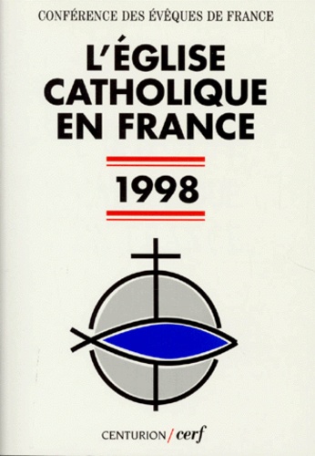 L'EGLISE CATHOLIQUE EN FRANCE. 10ème édition 1998