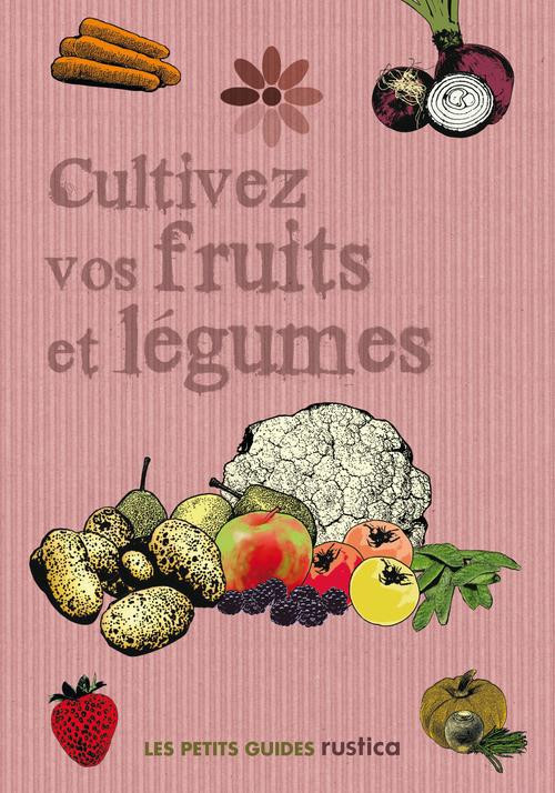 Cultivez vos fruits et légumes