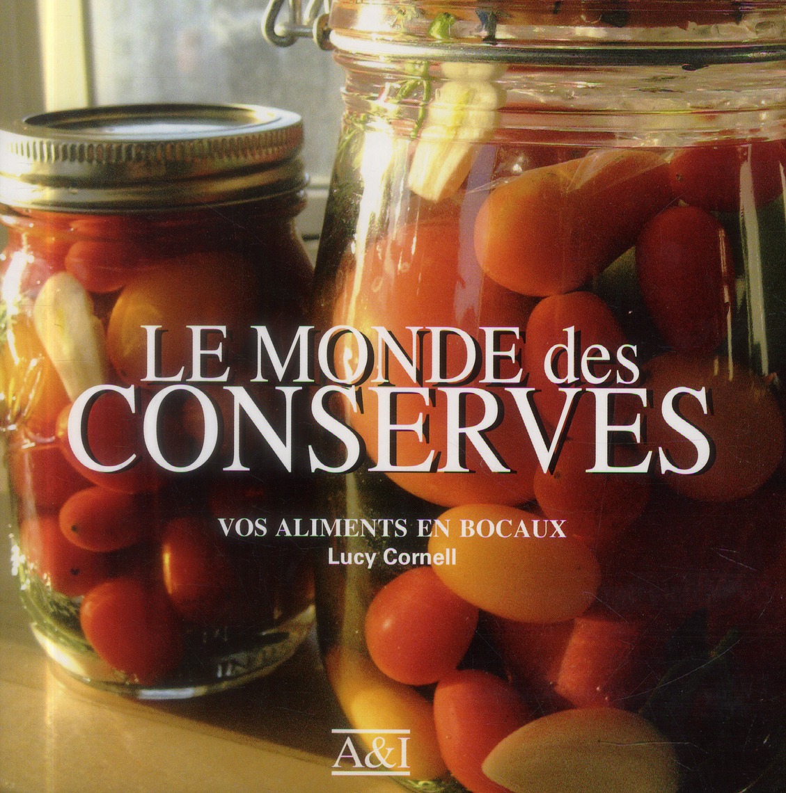 Le monde des conserves, vos aliments en bocaux