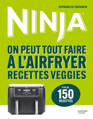 Ninja. On peut tout faire à l'Airfryer Recettes veggies
