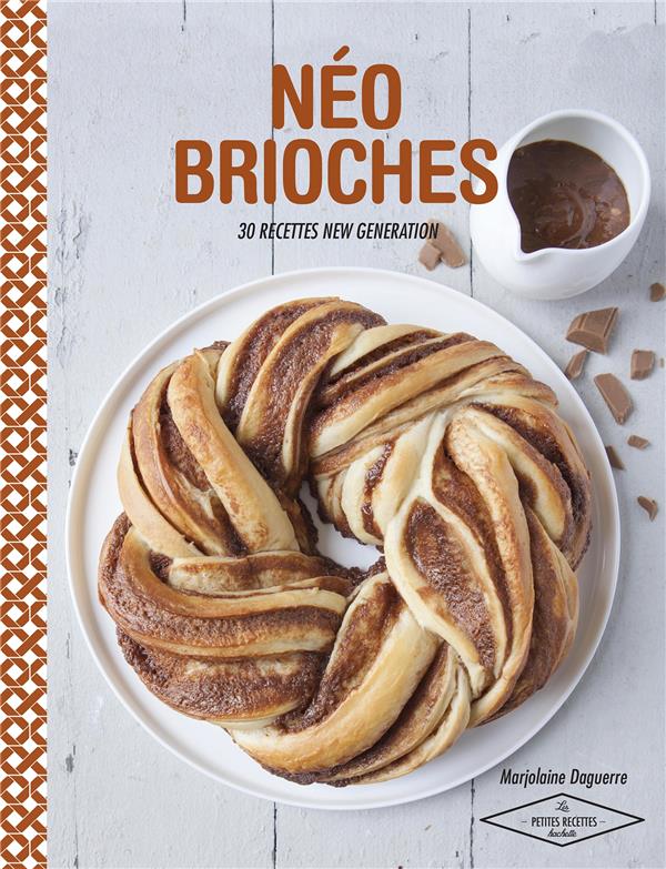Néo brioches / 30 Recettes new génération