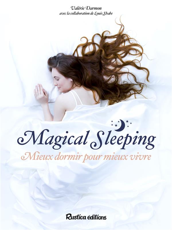 Magical sleeping. Mieux dormir pour mieux vivre