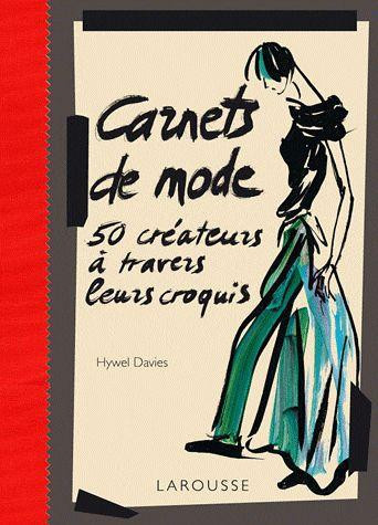 Carnets de mode / 50 créateurs à travers leurs croquis