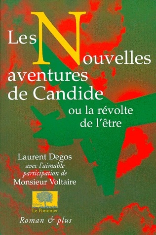 Les nouvelles aventures de Candide. Ou la révolte de l'être