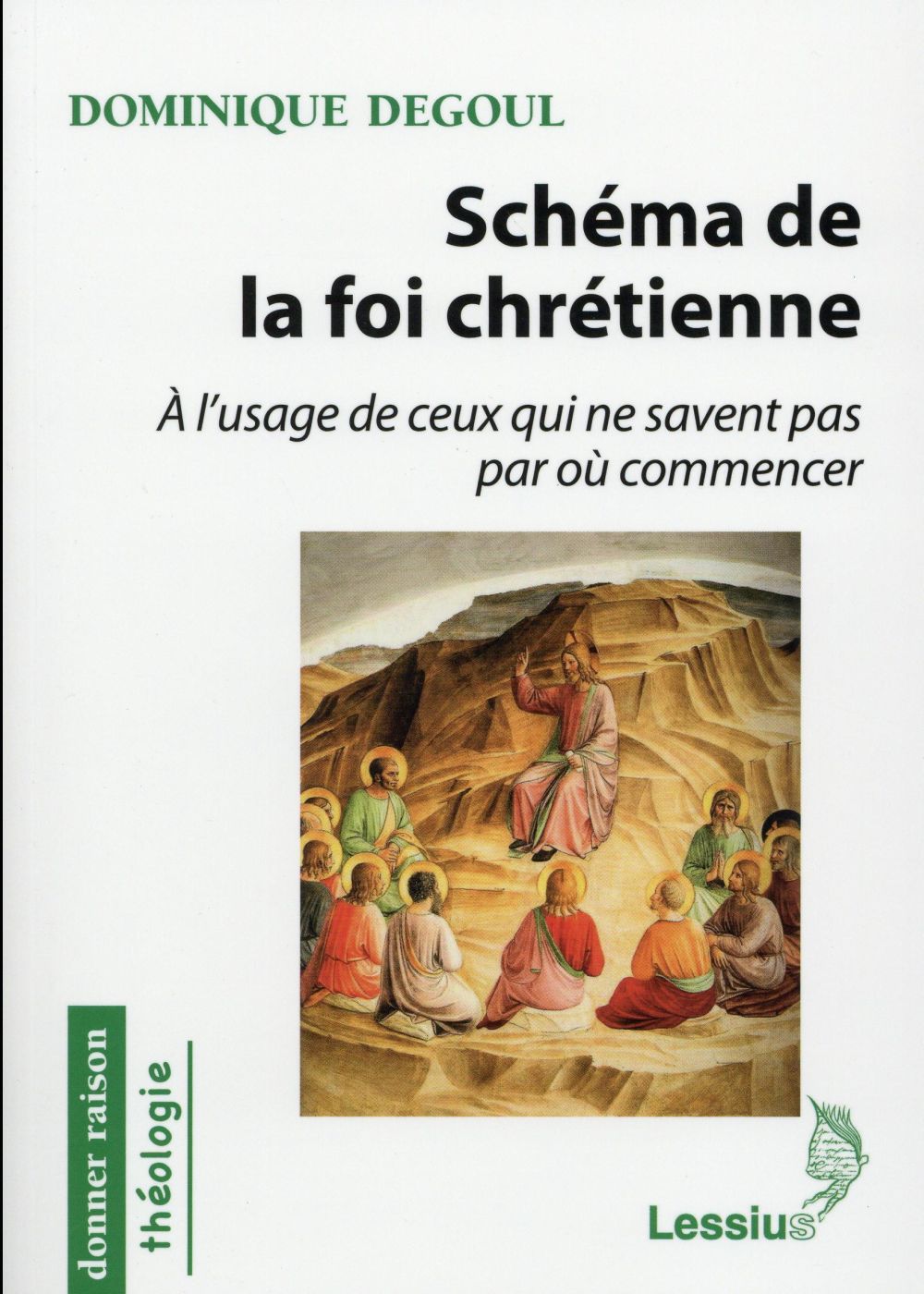 Schéma de la foi chrétienne. A l'usage de ceux qui ne savent pas par où commencer