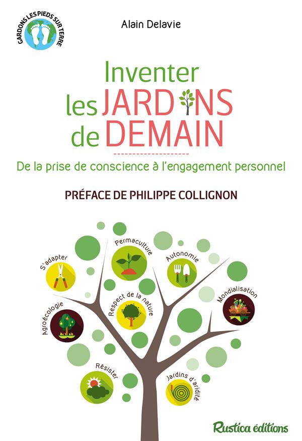 Inventer les jardins de demain. De la prise de conscience à l'engagement personnel