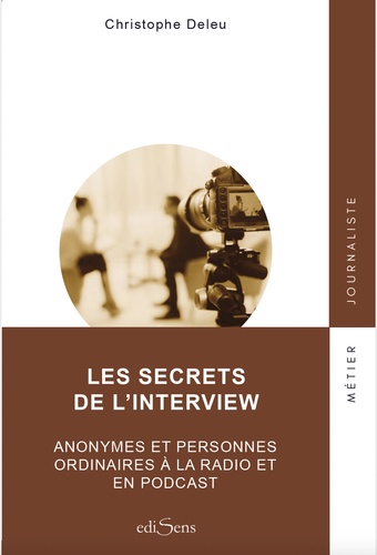 Les secrets de l'interview. Anonymes et personnes ordinaires à la radio et en podcast
