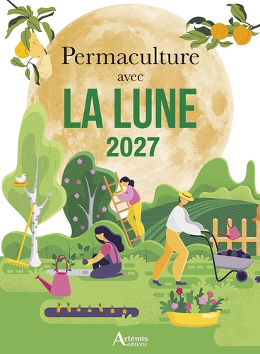 Permaculture avec la Lune. Edition 2027