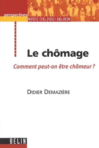 Le chômage. Comment peut-on être chômeur ?