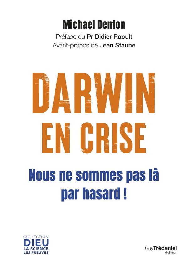 Darwin en crise. Nous ne sommes pas là par hasard !