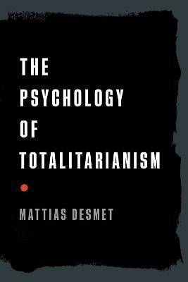 The psychology of totalitarianism
