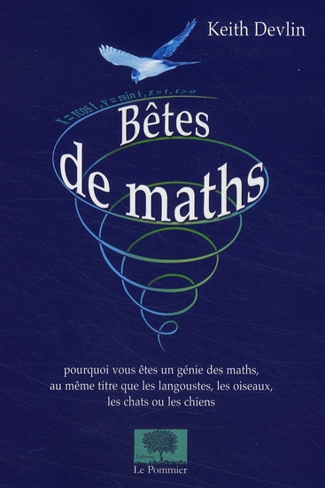 Bêtes de maths. Pourquoi vous êtes un génie de maths, au même titre que les langoustes, les oiseaux,
