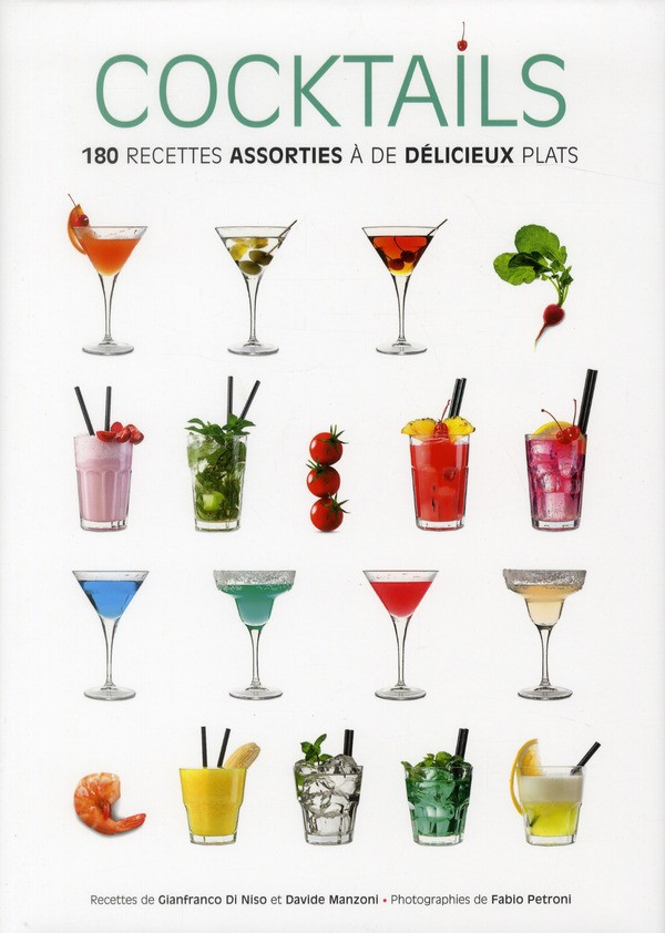 Cocktails. 180 recettes assorties à de délicieux plats