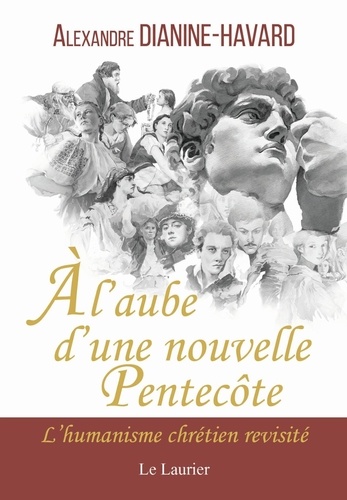 A l'aube d'une nouvelle Pentecôte. L'humanisme chrétien revisité