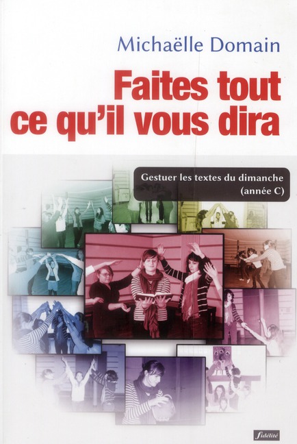 Faites tout ce qu'il vous dira / Gestuer les textes du dimanche (année C)