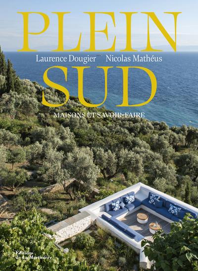 Plein Sud. Maisons et savoir-faire