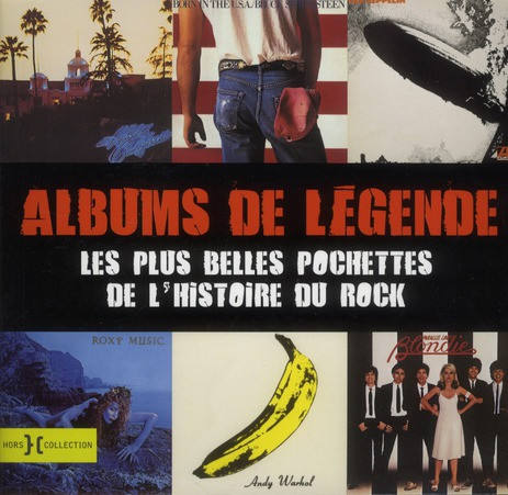 Albums de légende. Les plus belles pochettes de l'histoire du Rock