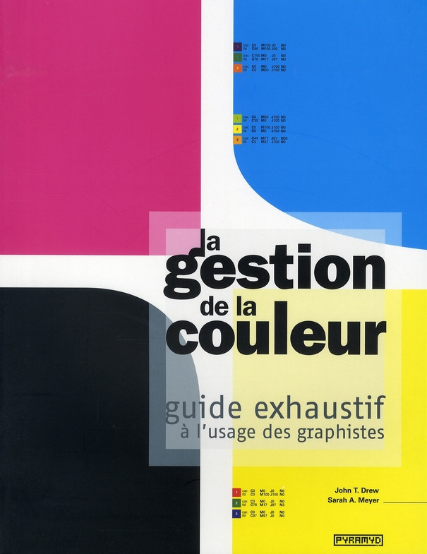 La gestion de la couleur / Guide exhaustif à l'usage des graphistes