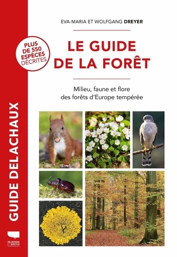 Le Guide de la forêt. Milieu, faune et flore des forêts d'Europe tempérée
