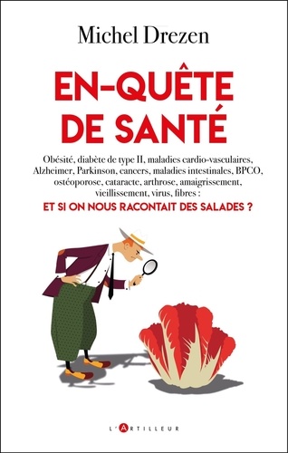 En-quête de santé. Ce que disent vraiment les études scientifiques