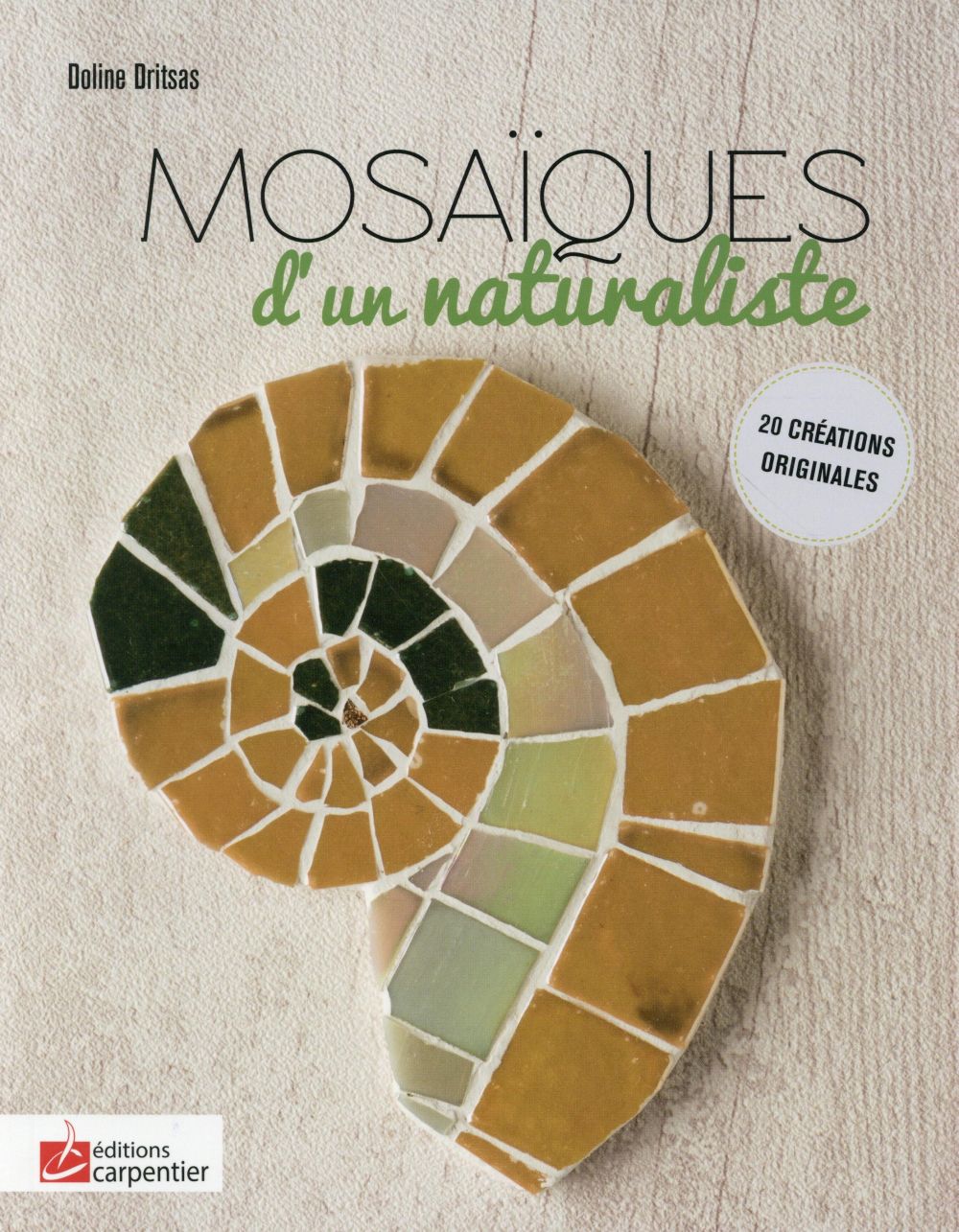 Mosaiques d'un naturaliste / 20 créations originales