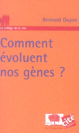 Comment évoluent nos gènes ?