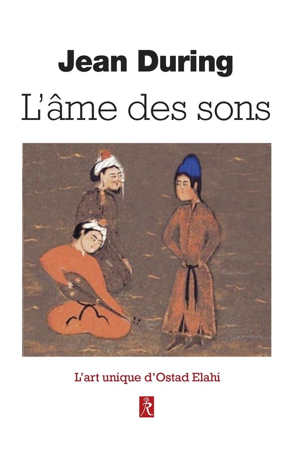 L'âme des sons. L'art unique d'Ostad Elahi (1895-1974)