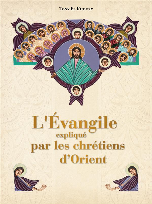 L'évangile expliqué par les chrétiens d'Orient