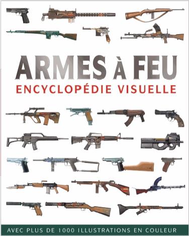 Encyclopédie visuelles des armes à feu