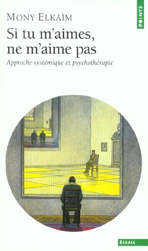 Si tu m'aimes, ne m'aime pas. Pourquoi ne m'aimes-tu pas, toi qui prétends m'aimer ? Approche systém