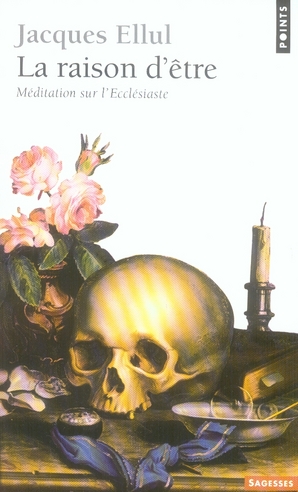 La Raison d'être. Méditation sur l'Ecclésiaste