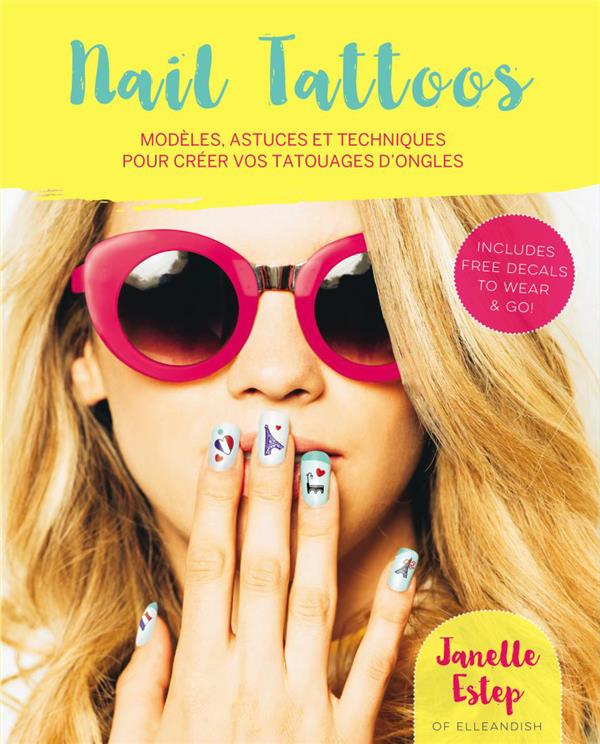 Nail tattoos / Modèles, astuces et techniques pour créer vos tatouages d'ongles