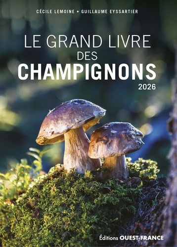 Le Grand livre des champignons. Edition 2026