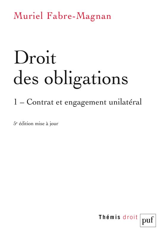 Droit des obligations. Tome 1, Contrat et engagement unilatéral, 5e édition
