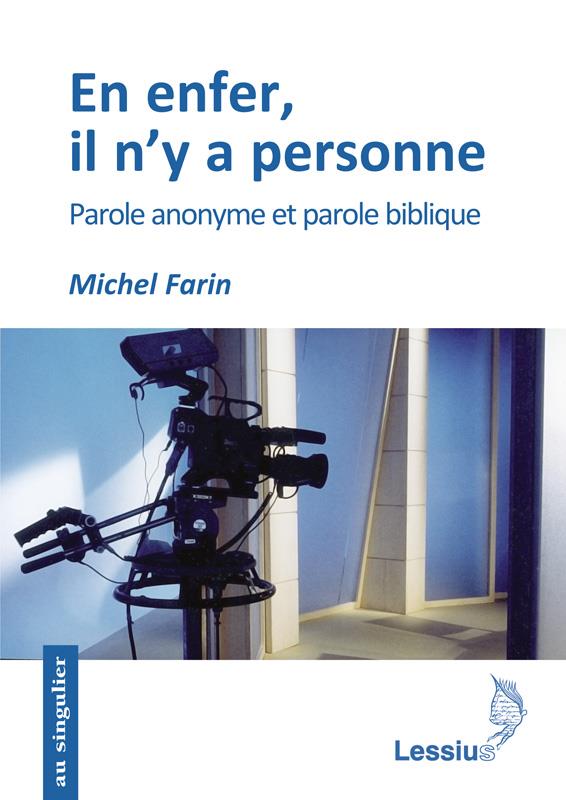 En enfer, il n'y a personne. Parole anonyme et parole biblique