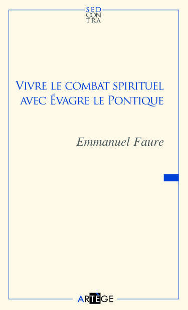 Vivre le combat spirituel avec Evagre le pontique