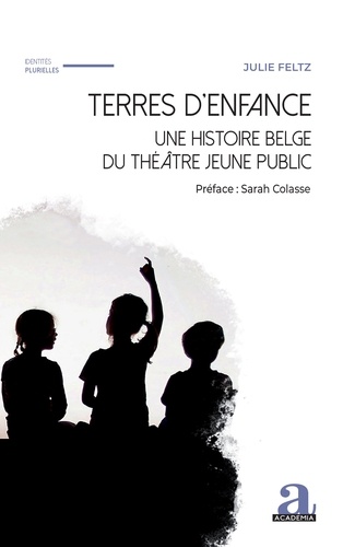 Terres d’enfance. une histoire belge du théâtre jeune public