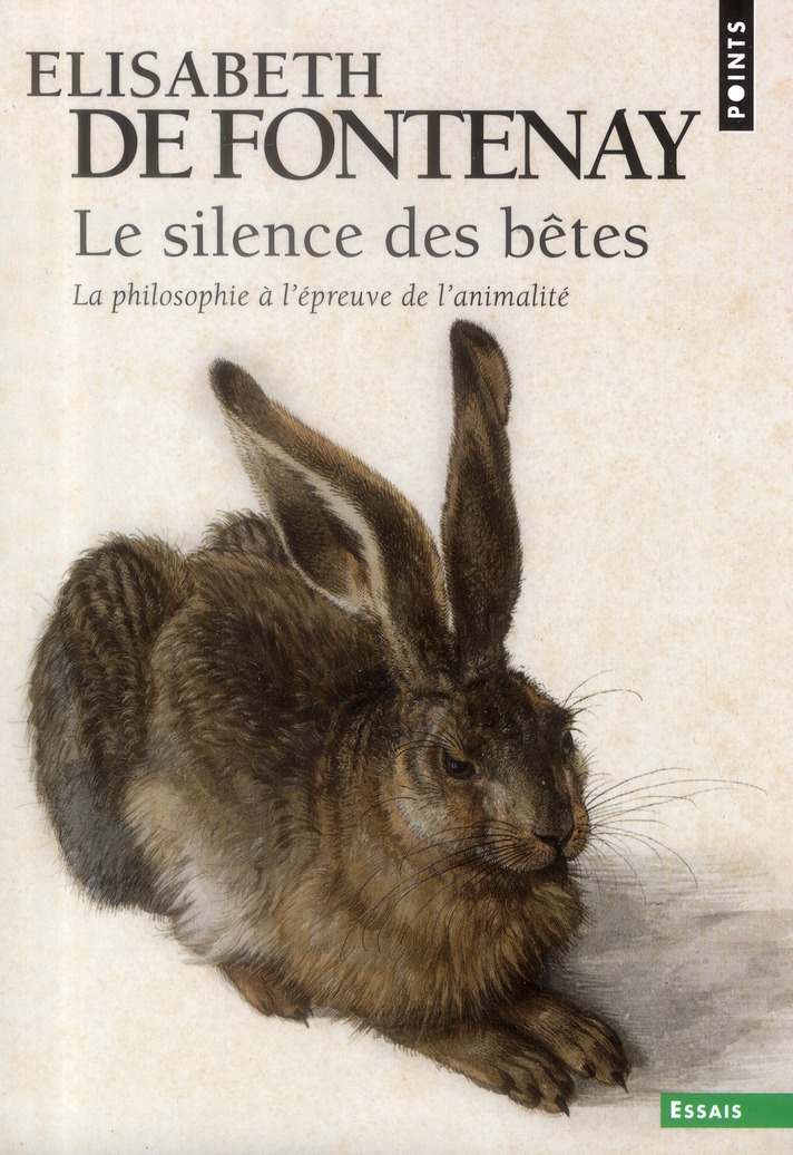 Le silence des bêtes. La philosophie à l'épreuve de l'animalité